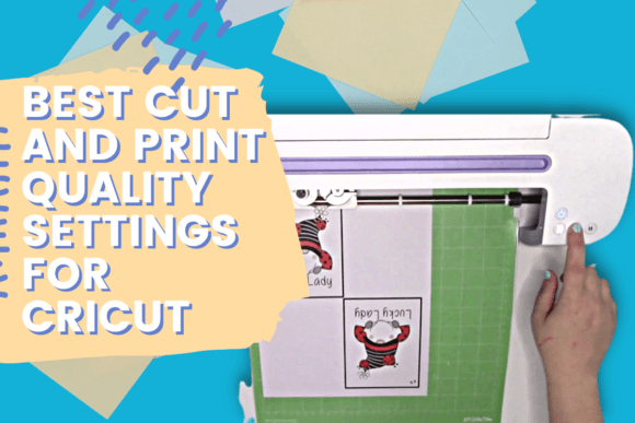 Download Best Cut and Print Quality Settings for Cricut - Print Collection